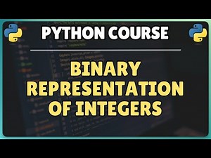 12 . Binary representation of Integers in Python - The foundation before learning Bitwise Operators