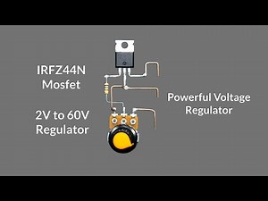 How to Make 2V to 60V Powerful Voltage Regulator Using IRFZ44N Mosfet
