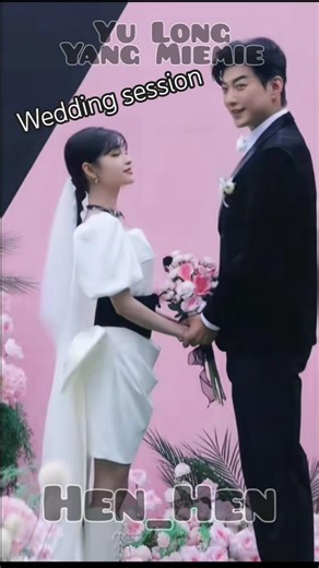 Wedding sessions Yu Long ❤️ Yang Miemie #yangmiemie #yulong #cdrama #couple