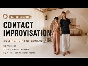 Contact Improvisation Tutorial: Rolling Point of Contact, Presence & Co-Creating the Dance