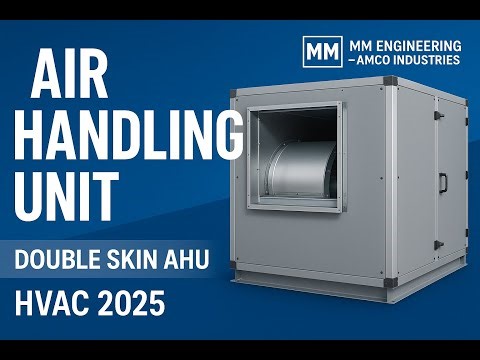 Air Handling Unit – MM Engineering AMCO Industries | Double Skin AHU | HVAC 2025