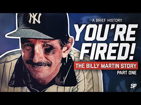 You're Fired, the Billy Martin Story - Part 1 | Yankees History