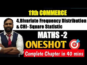 11th COMMERCE MATHS 2 | 4 BIVARIATE FREQUENCY DISTRIBUTION AND CHI SQUARE STATISTIC | Oneshot 🎯