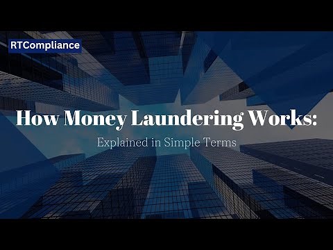 How Money Laundering Works: Explained in Simple Terms