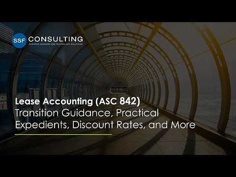 Lease Accounting (ASC 842): Transition Guidance, Practical Expedients, Discount Rates, and More
