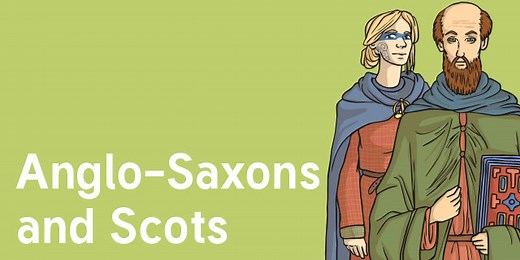 LKS2 Anglo-Saxons and Scots - Primary Resources - Twinkl