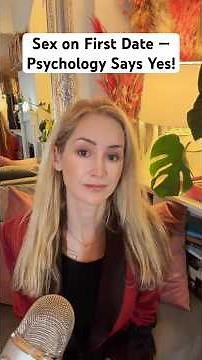 Sex on First Date — Psychology Says Yes!