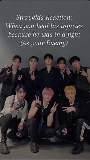 Stray Kids Reaction: Healing His Injuries as Your Enemy