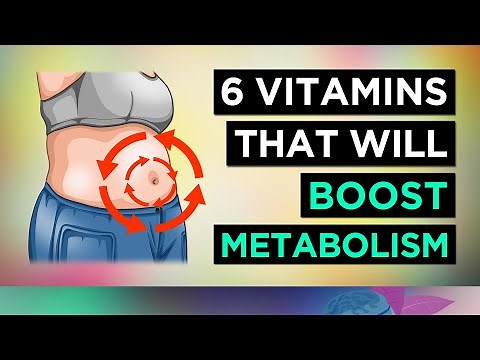 6 Vitamins To BOOST Your METABOLISM