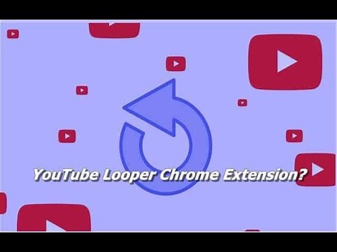 YouTube Looper Chrome - How to Loop a YouTube Video Fix