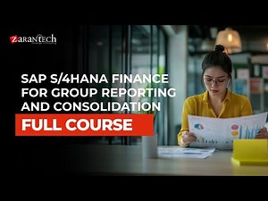 SAP S/4HANA Finance for Group Reporting and Consolidation Full Course | ZaranTech
