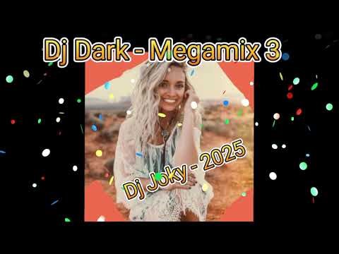 👑Dj Dark👑 Megamix 3👑 Dj Joky - 2025😘💃🕺😊👑