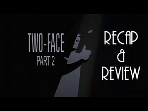 Two-Face: Part 2 Recap & Review - Batman the Animated Series