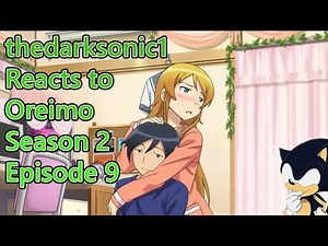 Blind Commentary: Oreimo Season 2 Episode 9 "My Little Sister Can't Be This Cute!"