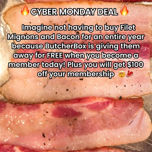 🚨Our Biggest Cyber Monday Sale EVER Is Here!🚨Get FREE Steaks & Bacon for a YEAR $100 off and save up to $1,235* when you sign up with ButcherBox. Get your choice of 100% Grass-Fed, Grass-Finished: 🥩Ribeyes 🥩 🥩Filet Mignons 🥩 🥩NY Strips 🥩 | ButcherBox