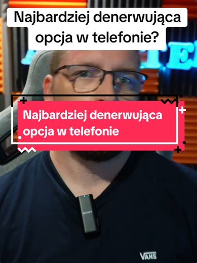 Najbardziej denerwująca opcja w telefonie Android