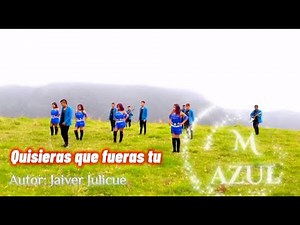 M azul Quisiera que fueras tu (video oficial)
