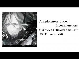 【SDVX Ⅲ】Completeness Under Incompleteness (MGT Piano Edit)