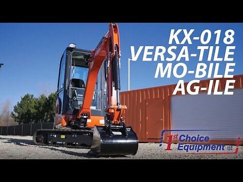 Kubota KX-018 - The Most Versatile Piece of Equipment You Can Own