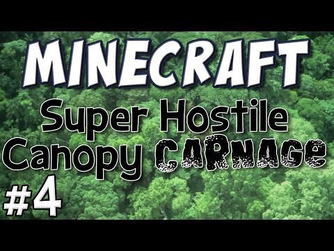 Minecraft - Super Hostile Canopy Carnage Part 4
