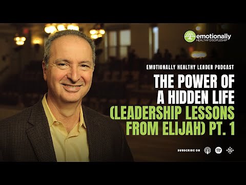 The Power of a Hidden Life (Leadership Lessons from Elijah) Pt. 1 | Pete Scazzero
