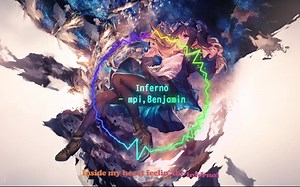 超燃热血歌曲推荐 | Inferno-mpi/Benjamin