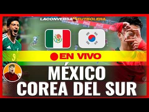 MÉXICO vs COREA DEL SUR EN VIVO (NARRACIÓN EN VIVO) 🏆 MUNDIAL 2026 | Reacción y Comentarios(AUDIO)