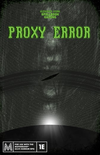 Mothership: PROXY ERROR by Spellbook Gaming