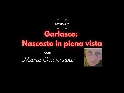 Garlasco: nascosto in piena vista con Maria Conversano