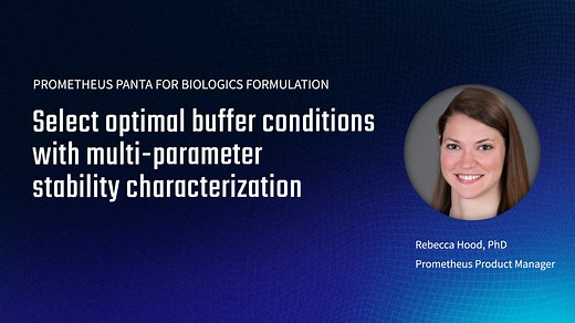 Biologics Formulation: Select optimal buffer conditions with multi-parameter stability characterization from Prometheus Panta