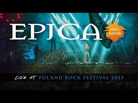 EPICA - Live at Pol'and'Rock Festival 2023 (Full show)