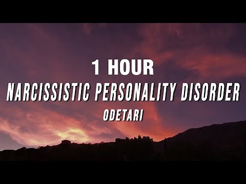 [1 HOUR] Odetari - NARCISSISTIC PERSONALITY DISORDER (Lyrics)