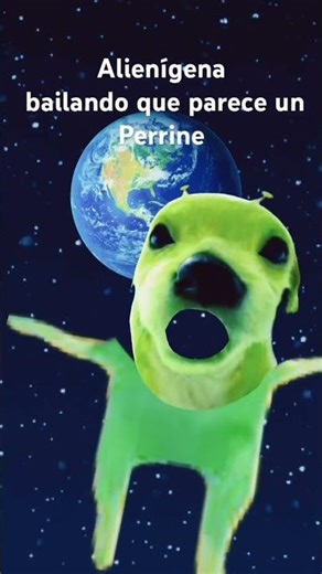 Pero alienígena que baila ￼