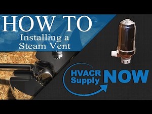 How to Install a Steam Vent from Ventrite - HVACRsupplyNOW