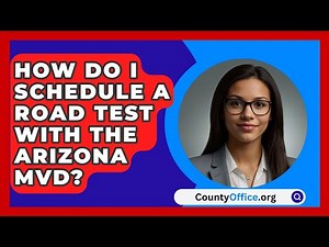 How Do I Schedule a Road Test with the Arizona MVD? | CountyOffice News