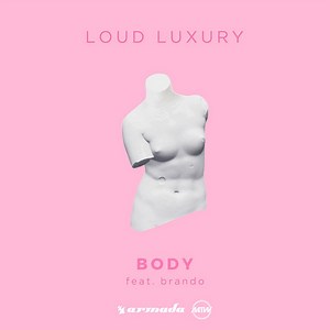 Loud Luxury Feat. brando - Body