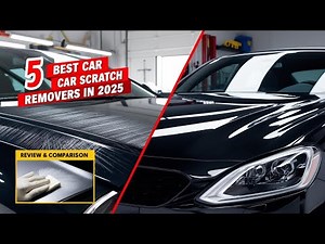Best Car Scratch Removers In 2025 - Top 5 Car Scratch Removers