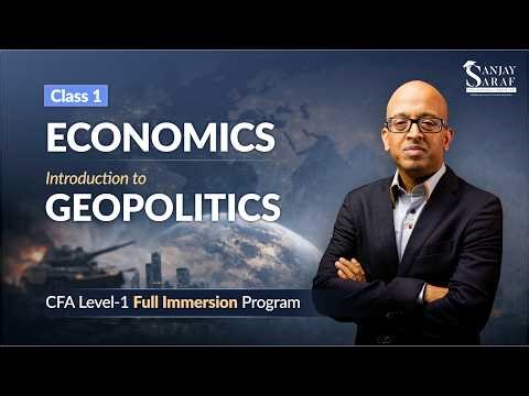 Class 1 - Economics | Introduction to Geopolitics | CFA Level 1 Full-Immersion Program