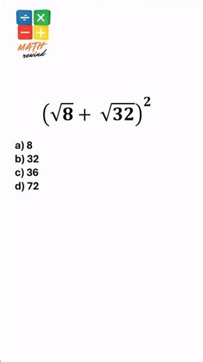 (√8 + √32)² = ? Easy Trick You Didn’t Learn in School! ✨