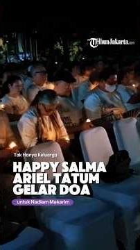 Not Just Family, Happy Salma and Ariel Tatum Join Prayer Vigil for Nadiem Makarim