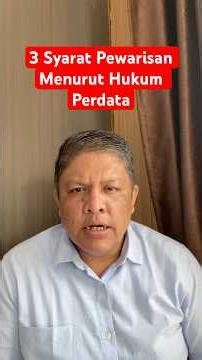 3 Syarat Pewarisan Menurut Hukum Perdata