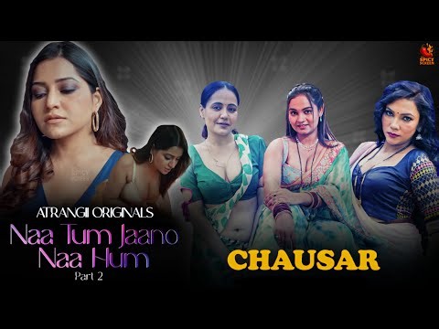 Naa Tum Jaano Naa Hum (Part-2) | Chausar (Part-1) | Simran Kaur, Muski Upadhyay, Soni Jha | series