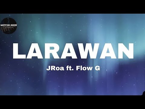 JRoa ft. Flow G - Larawan (Lyrics)
