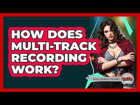 How Does Multi-track Recording Work?