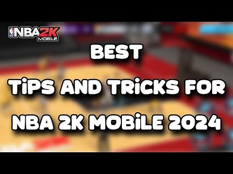 Top 5 NBA 2K MOBILE Tips And Tricks You Should Know