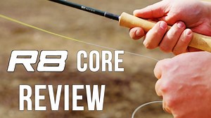 Sage R8 Core Fly Rod Review