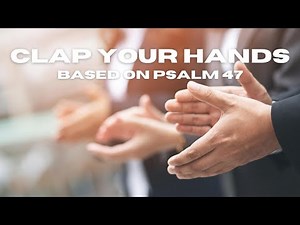 Clap Your Hands | Christian Praise & Worship Music #psalmsongs #worshipmusic