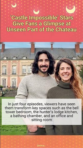 ‘Castle Impossible’ Stars Give Fans a Glimpse at Unseen Part of the Chateau