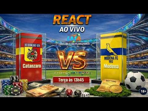 🔥React 🔥 CATANZARO X MODENA - ITALIA - Ao Vivo 🔥#lmasports #apostasesportivas