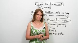 Basic English Grammar: Giving reasons with infinitives